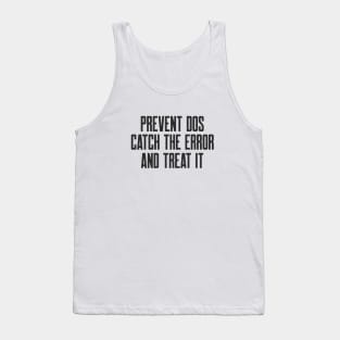 Secure Coding Prevent DoS Catch the Error and Threat It Tank Top